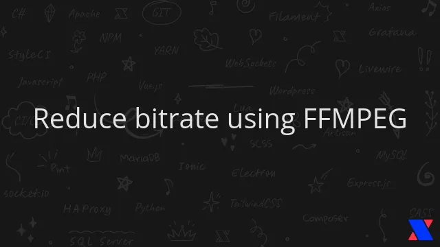 Reduce bitrate using FFMPEG
