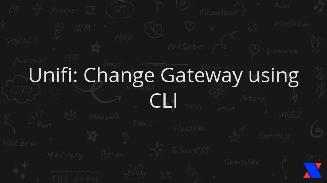 Unifi: Change Gateway using CLI