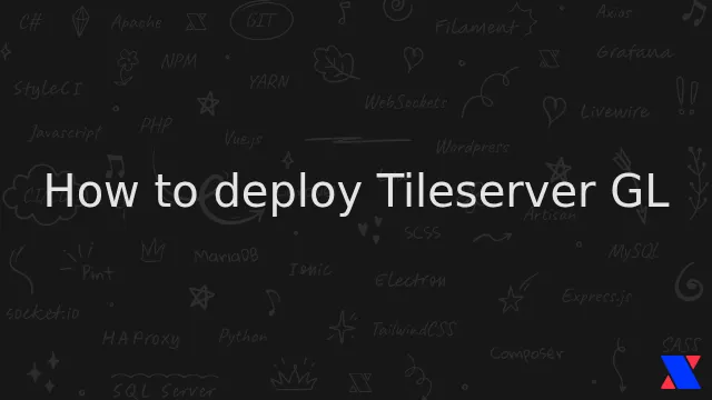 How to deploy Tileserver GL