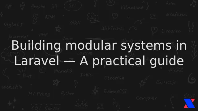 Building modular systems in Laravel — A practical guide